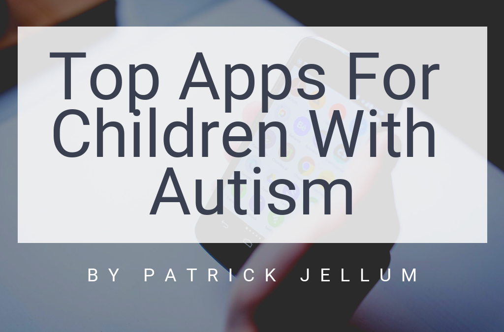 Top Apps for Children with Autism (Pt. 1)