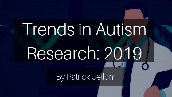 Trends in Autism Research for 2019