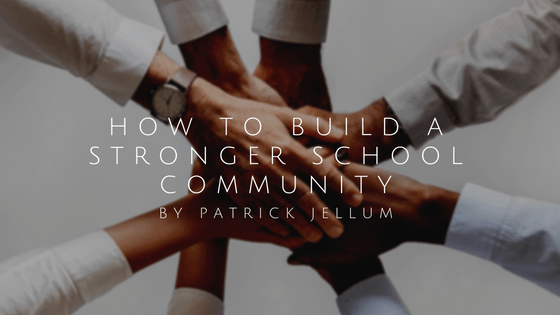 How to Build A Stronger School Community