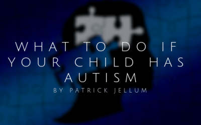 What To Do If Your Child Has Autism